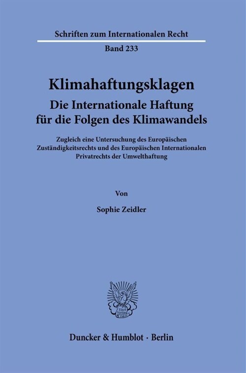 Klimahaftungsklagen. Die Internationale Haftung Fur Die Folgen Des Klimawandels: Zugleich Eine Untersuchung Des Europaischen Zustandigkeitsrechts Und (Paperback)