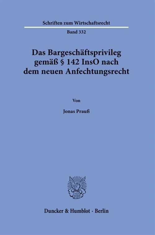 Das Bargeschaftsprivileg Gemass 142 Inso Nach Dem Neuen Anfechtungsrecht (Hardcover)