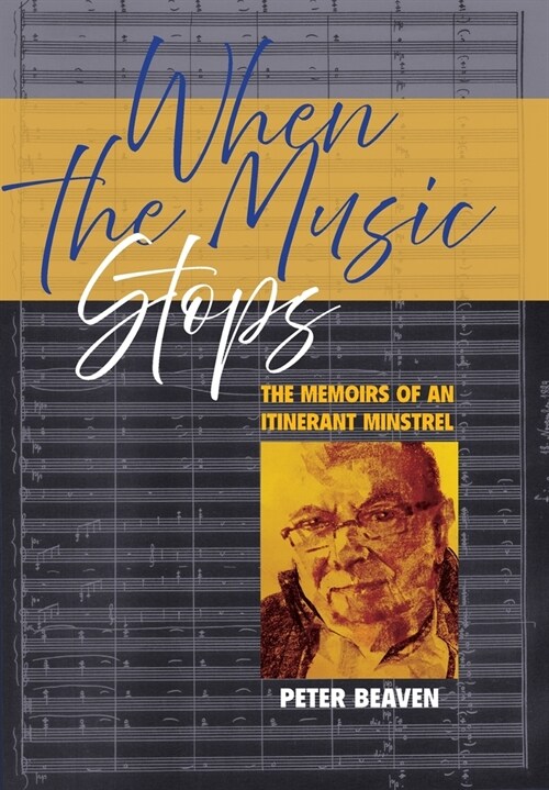 When The Music Stops: The memoirs of an itinerant minstrel (Hardcover)