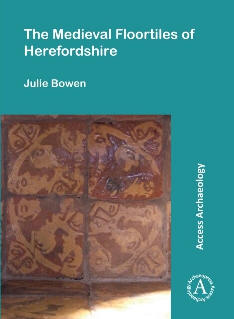 The Medieval Floortiles of Herefordshire (Paperback)