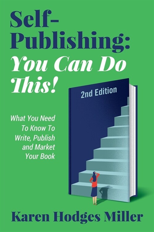 Self-Publishing: YOU CAN DO THIS! What You Need to Know to Write, Publish & Market Your Book Second Edition: YOU CAN DO THIS! What You (Paperback)