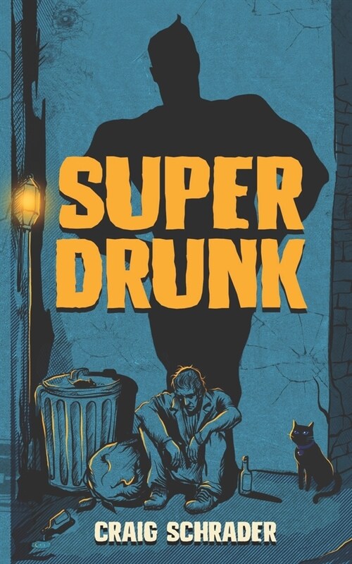 SuperDrunk: An Urban Fantasy Anti-Hero Novel [Superhero / Dark Comedy] (Paperback)