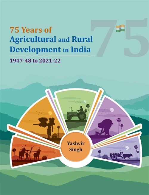 75 Years of Agricultural and Rural Development in India: 1947-48 to 2021-22 (Hardcover)
