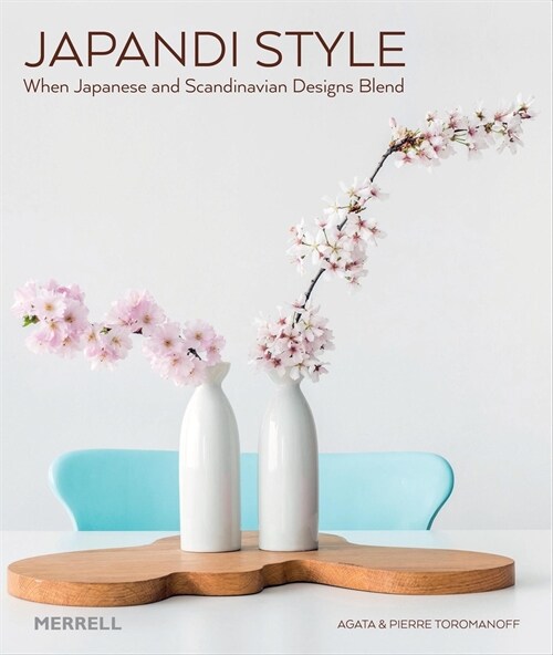Japandi Style : When Japanese and Scandinavian Designs Blend (Hardcover)