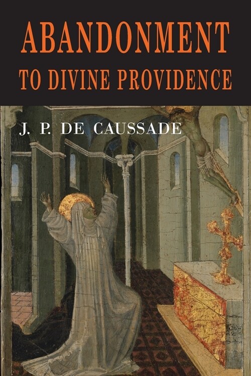 Abandonment to Divine Providence (Paperback)