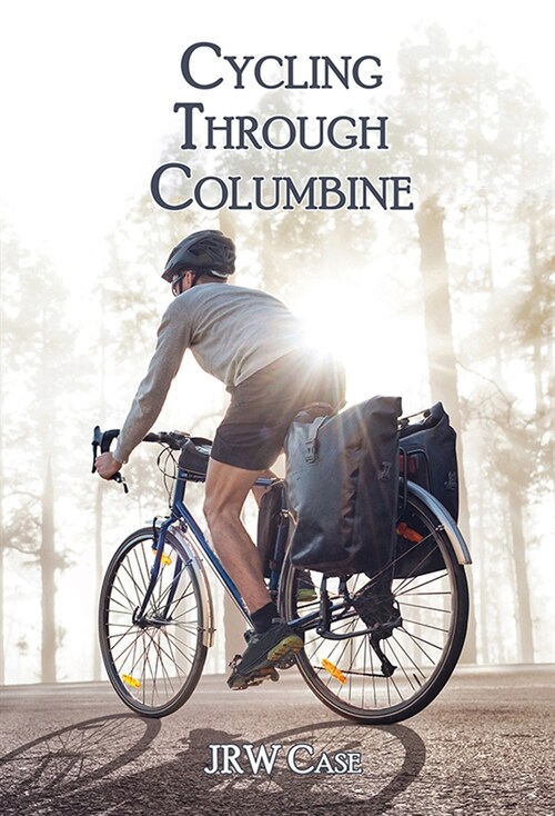 Cycling Through Columbine (Paperback)