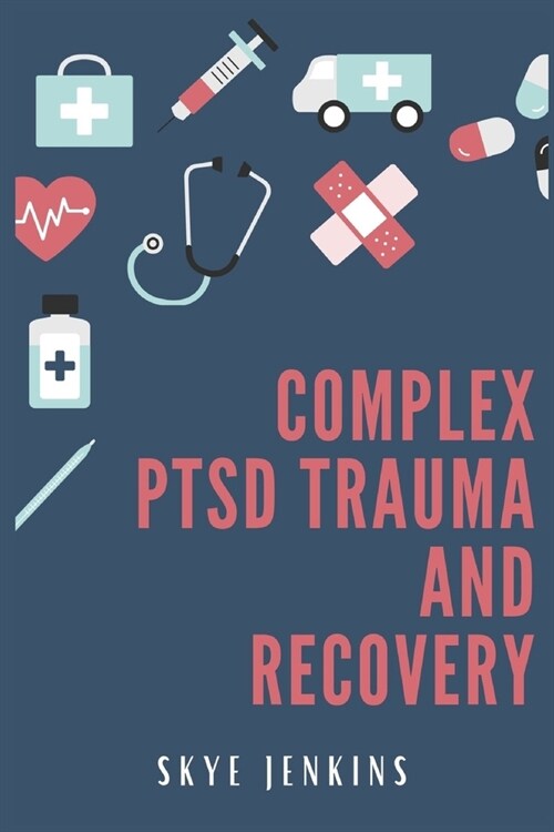 Complex PTSD trauma and recovery (Paperback)