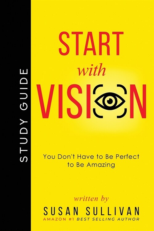 START with VISION: You Dont Have to Be Perfect to Be Amazing (Paperback, Study Guide)