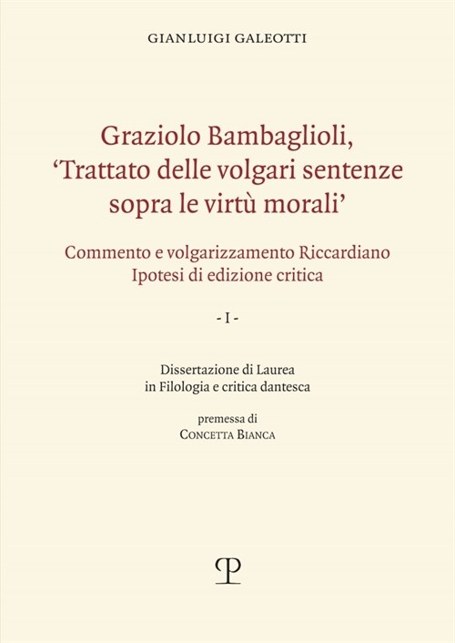 Graziolo Bambaglioli, Trattato Delle Volgari Sentenze Sopra Le Virt?Morali: Commento E Volgarizzamento Riccardiano. Ipotesi Di Edizione Critica (Paperback)