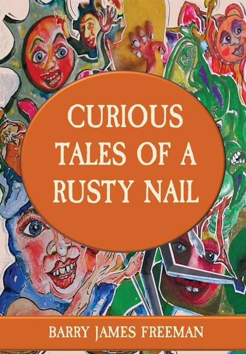 Curious Tales of a Rusty Nail (Hardcover)