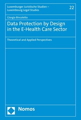 Data Protection by Design in the E-Health Care Sector: Theoretical and Applied Perspectives (Hardcover)