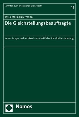 Die Gleichstellungsbeauftragte: Eine Verwaltungs- Und Rechtswissenschaftliche Standortbestimmung (Paperback)