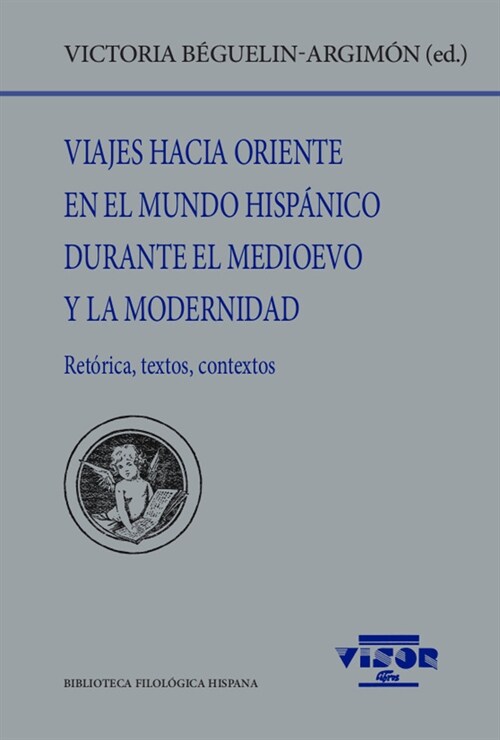 VIAJES HACIA ORIENTE EN EL MUNDO HISPANICO DURANTE EL MEDIOE (Paperback)