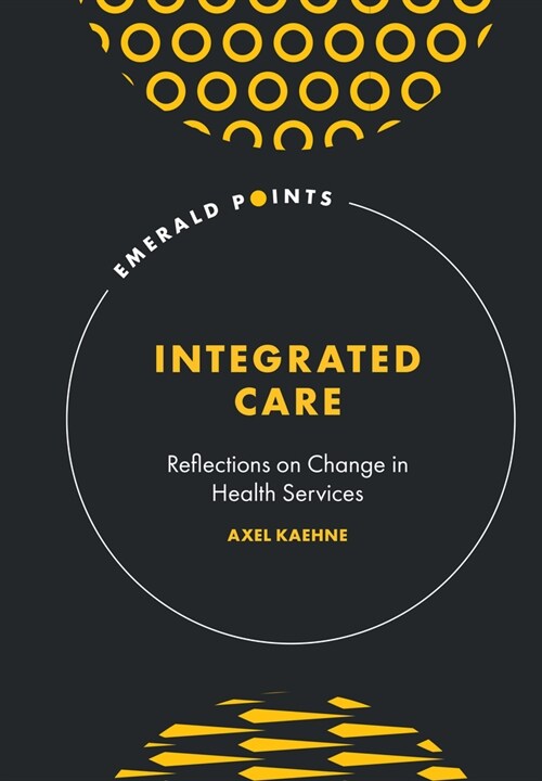 Integrated Care : Reflections on Change in Health Services (Hardcover)