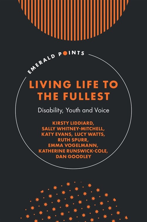 Living Life to the Fullest : Disability, Youth and Voice (Hardcover)