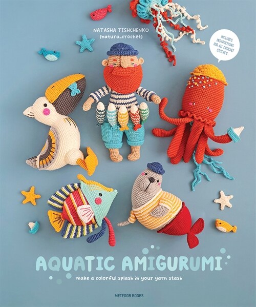 Aquatic Amigurumi: Make a Colorful Splash in Your Yarn Stash (Paperback)