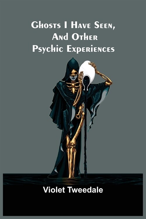 Ghosts I Have Seen, and Other Psychic Experiences (Paperback)