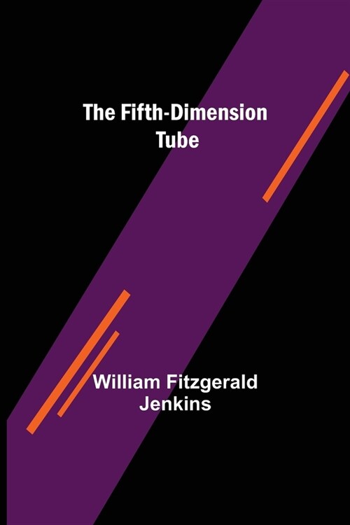 The Fifth-Dimension Tube (Paperback)