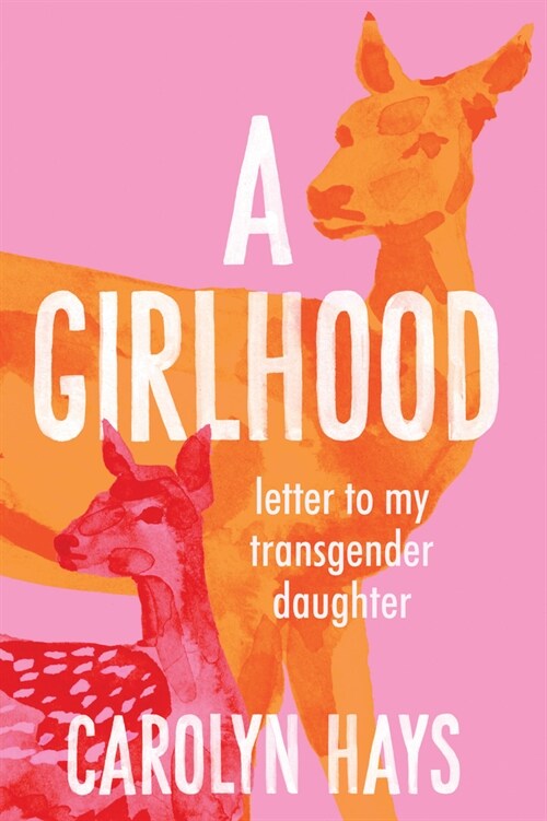 Letter to My Transgender Daughter: A Girlhood (Hardcover)
