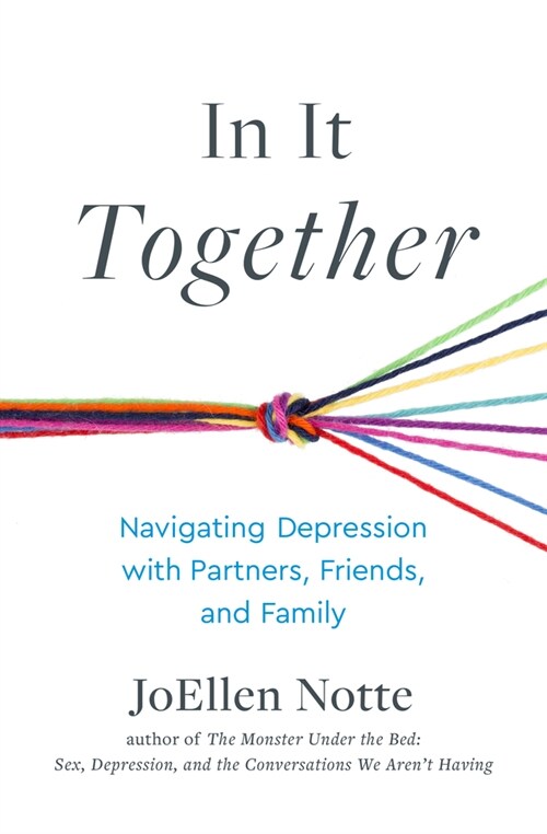 In It Together: Navigating Depression with Partners, Friends, and Family (Paperback)