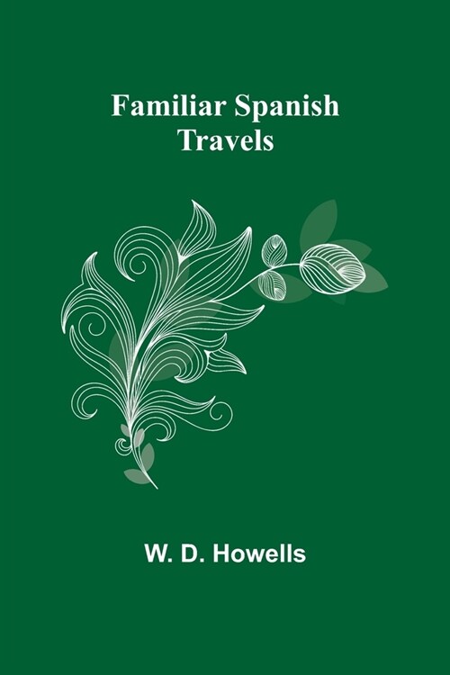 Familiar Spanish Travels (Paperback)