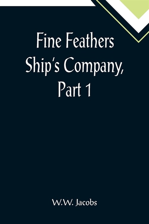 Fine Feathers Ships Company, Part 1. (Paperback)