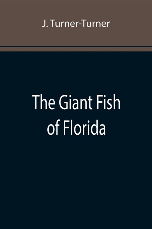The Giant Fish of Florida (Paperback)