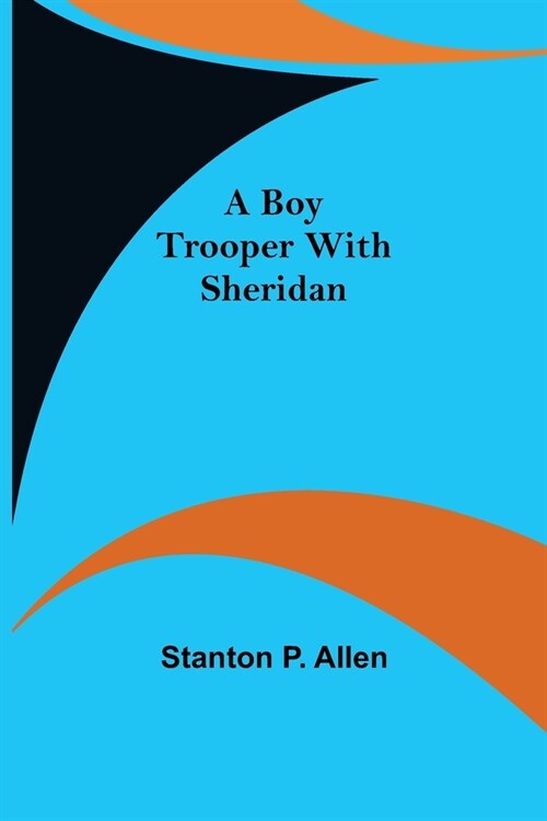 A Boy Trooper with Sheridan (Paperback)