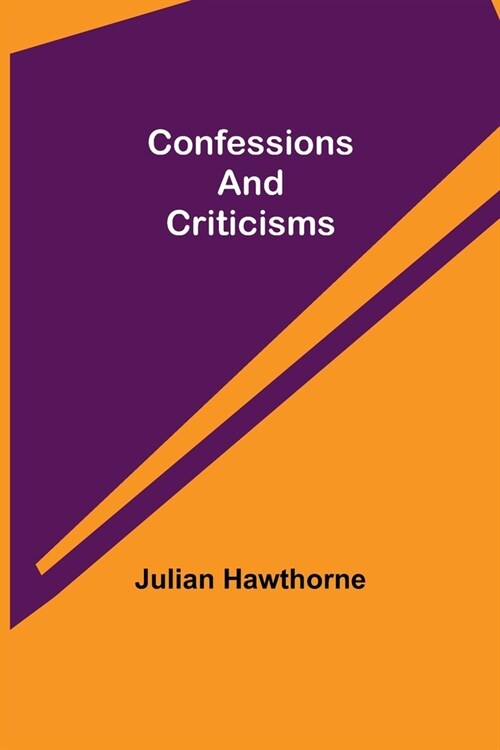 Confessions and Criticisms (Paperback)