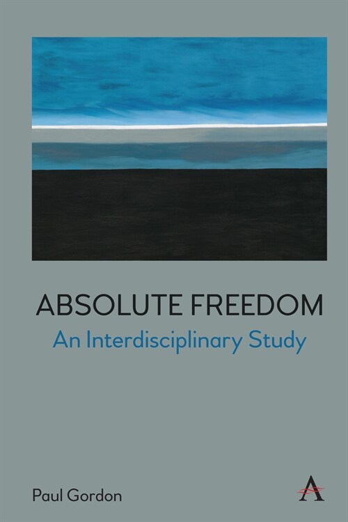 Absolute Freedom: An Interdisciplinary Study (Hardcover)