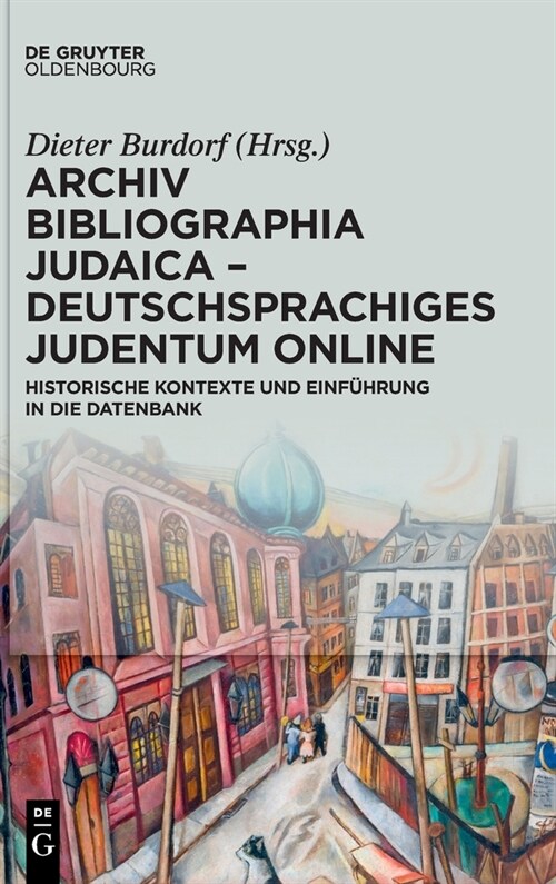 Archiv Bibliographia Judaica - Deutschsprachiges Judentum Online (Hardcover)