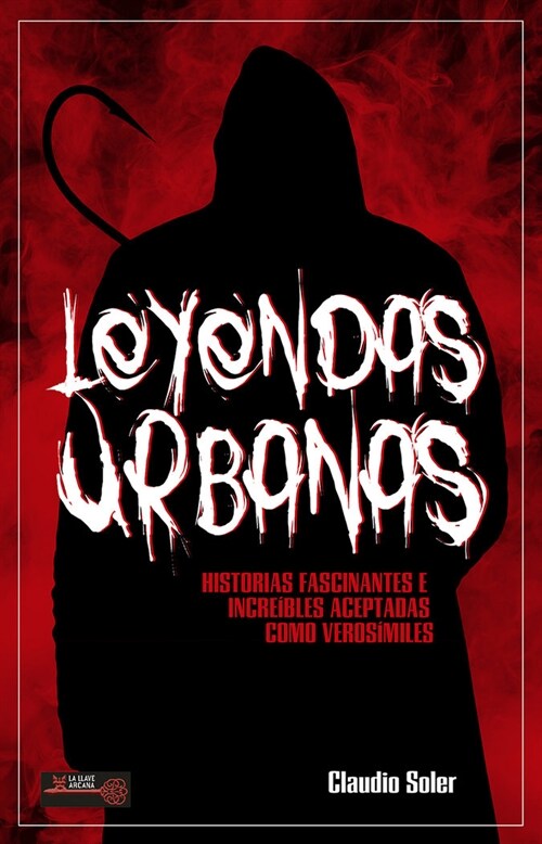 Leyendas Urbanas: Historias Fascinantes E Incre?les Aceptadas Como Veros?iles (Paperback)