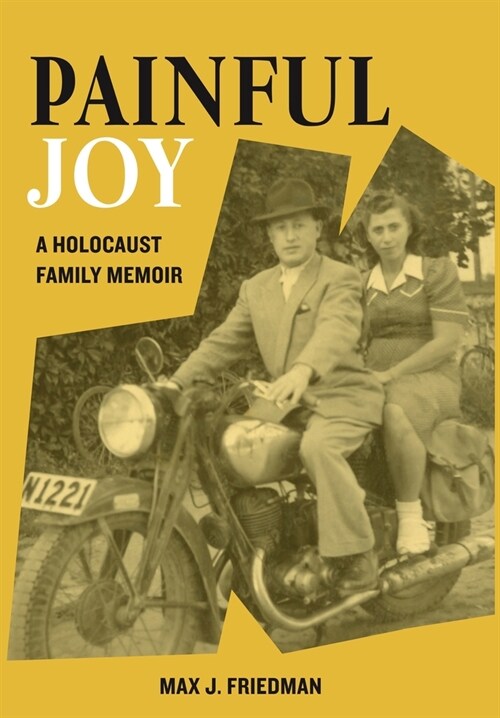 Painful Joy: A Holocaust Family Memoir (Hardcover)