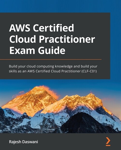 AWS Certified Cloud Practitioner Exam Guide : Build your cloud computing knowledge and build your skills as an AWS Certified Cloud Practitioner (CLF-C (Paperback)