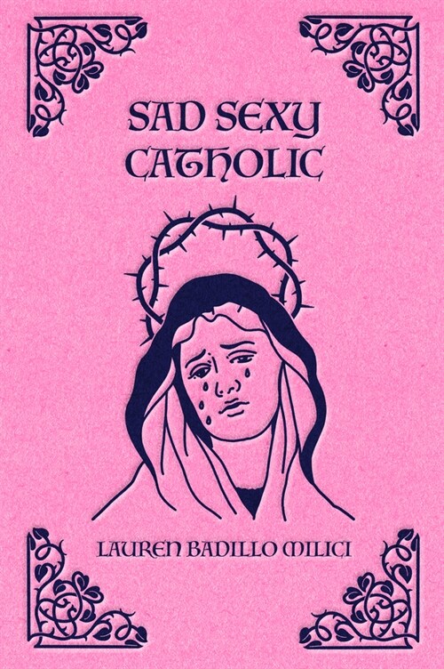 Sad Sexy Catholic (Paperback)
