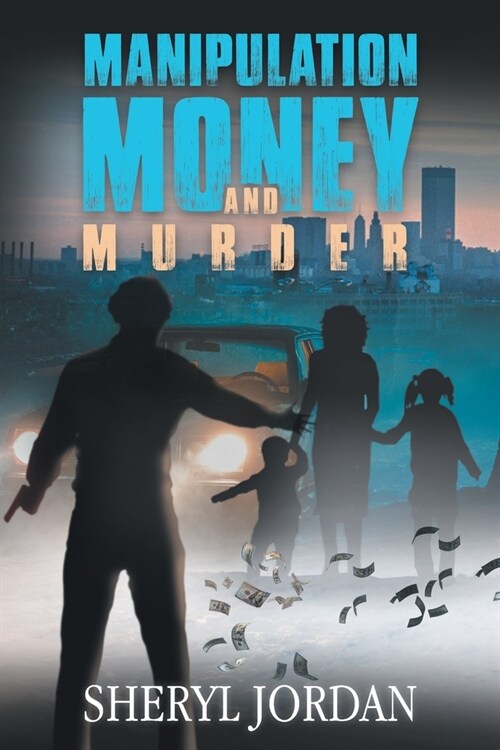 Manipulation, Money, and Murder (Paperback)