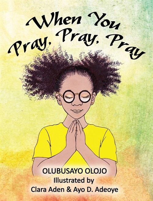 When You Pray, Pray, Pray (Hardcover)