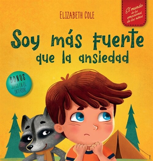 Soy m? fuerte que la ansiedad: Libro infantil sobre la superaci? de las preocupaciones, el estr? y el miedo (El mundo de las emociones de los ni?s (Hardcover)