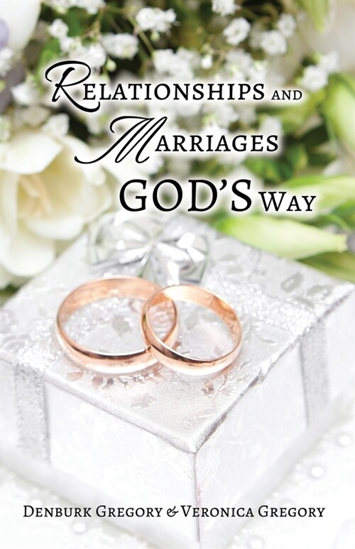 Relationships and Marriages Gods Way (Paperback)