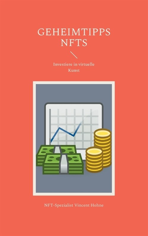 Geheimtipps NFTs: Investiere in virtuelle Kunst (Paperback)