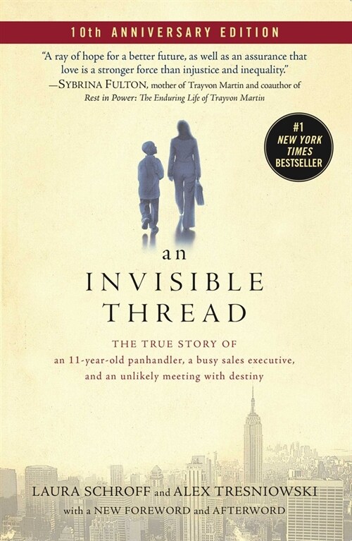 An Invisible Thread: The True Story of an 11-Year-Old Panhandler, a Busy Sales Executive, and an Unlikely Meeting with Destiny (Paperback)