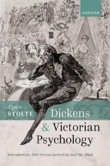 Dickens and Victorian Psychology : Introspection, First-Person Narration, and the Mind (Hardcover)