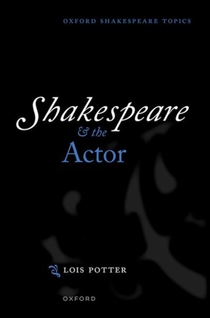 Shakespeare and the Actor (Paperback)