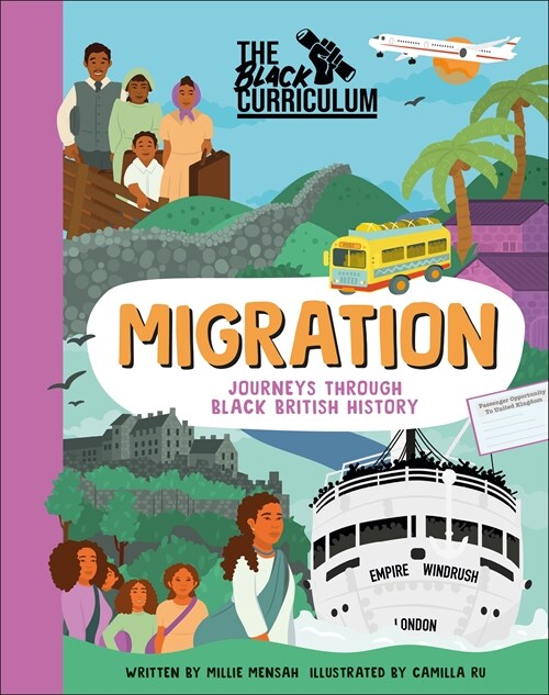 The Black Curriculum Migration : Journeys Through Black British History (Hardcover)