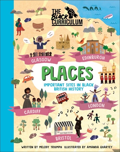 The Black Curriculum Places : Important Sites in Black British History (Hardcover)