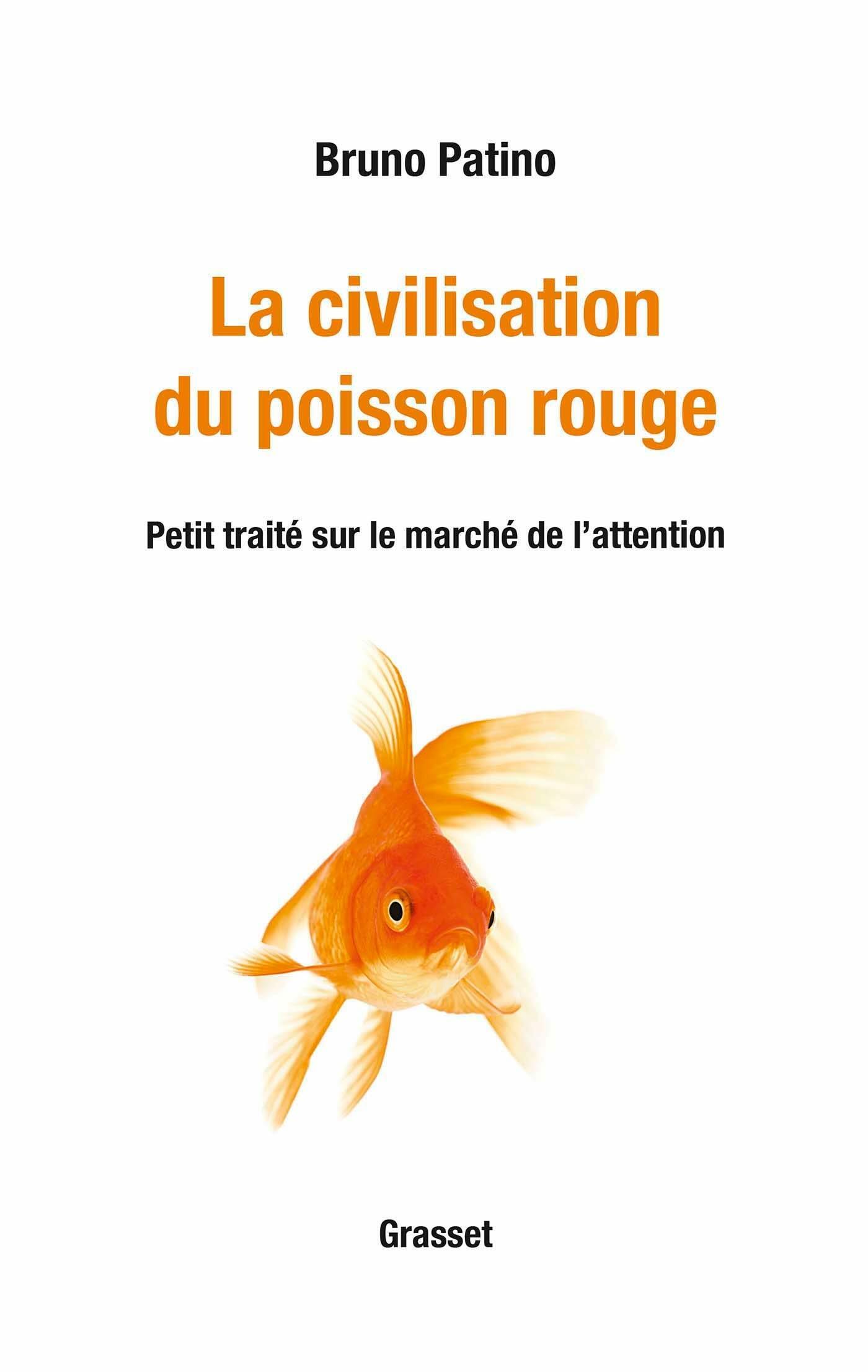 La civilisation du poisson rouge: Petit traite sur le marche de lattention (Paperback)