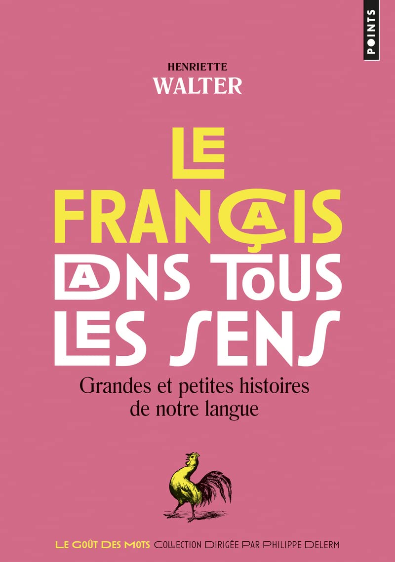 Le Francais dans tous les sens. Grandes et petites histoires de notre langue (Paperback)