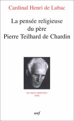 La Pensee religieuse du pere Pierre Teilhard de Chardin : Oeuvres completes XXIII (Paperback)
