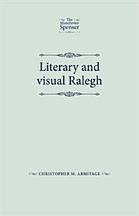 Literary and Visual Ralegh (Hardcover)