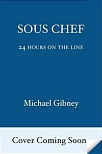 Sous Chef: 24 Hours on the Line (Hardcover)